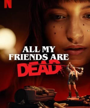 All My Friends Are Dead