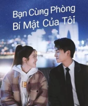 Bạn Cùng Phòng Bí Mật Của Tôi