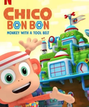 Chico Bon Bon: Chú khỉ và thắt lưng đồ nghề (Phần 3)