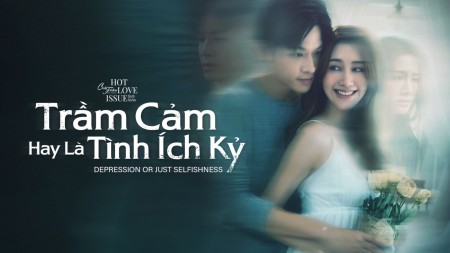 Club Friday Season 16: Trầm Cảm Hay Là Tình Ích Kỷ