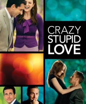 Crazy, Stupid, Love.