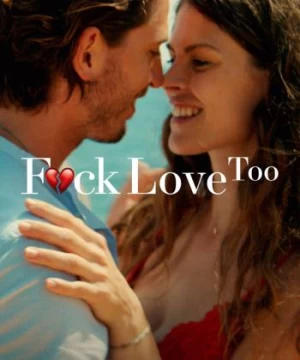 F*ck Love Too