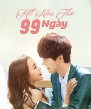 Kết Hôn Thử 99 Ngày